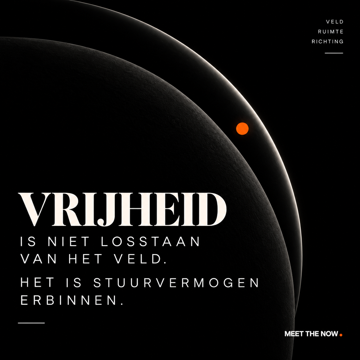 Vrijheid is niet losstaan van het veld. Het is stuurvermogen erbinnen.